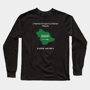 Saudi Arabia Pride, A friend in need is a friend indeed Long Sleeve T-Shirt